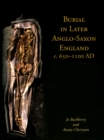 Burial in Later Anglo-Saxon England, c.650-1100 AD - eBook