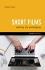 Short Films: Writing the Screenplay - Book
