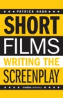 Short Films: Writing the Screenplay - eBook