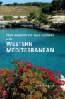 Field Guide to the Wildflowers of the Western Mediterranean - eBook