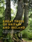 Great Trees of Britain and Ireland : Over 70 of the best ancient avenues, forests and trees to visit - Book