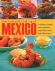 Mexico, The Food and Cooking of : A vibrant cuisine: the traditions, ingredients and over 150 recipes - Book