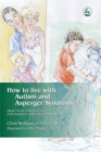 How to Live with Autism and Asperger Syndrome : Practical Strategies for Parents and Professionals - Book