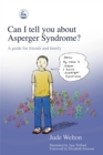 Can I tell you about Asperger Syndrome? : A Guide for Friends and Family - Book