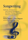 Songwriting : Methods, Techniques and Clinical Applications for Music Therapy Clinicians, Educators and Students - Book