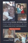 Promoting Social Interaction for Individuals with Communicative Impairments : Making Contact - Book