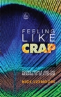 Feeling Like Crap : Young People and the Meaning of Self-Esteem - Book
