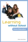 Learning without School : Home Education - Book