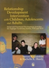 Relationship Development Intervention with Children, Adolescents and Adults : Social and Emotional Development Activities for Asperger Syndrome, Autism, Pdd and Nld - Book