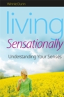 Living Sensationally : Understanding Your Senses - Book