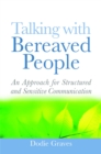 Talking With Bereaved People : An Approach for Structured and Sensitive Communication - Book