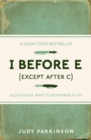 I Before E (Except After C) : Old-School Ways to Remember Stuff - eBook