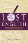 Lost English : Words And Phrases That Have Vanished From Our Language - eBook