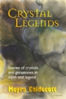 Crystal Legends : Stories of crystals and gemstones in myth and legend - eBook