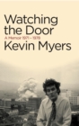 Watching the Door : A Memoir 1971-78 - eBook