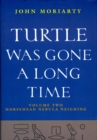 Turtle Was Gone a Long Time Volume 2 - eBook