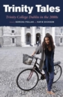 Trinity Tales: Trinity College Dublin in the 2000s - Book
