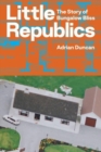 Little Republics: The Story of Bungalow Bliss - Book