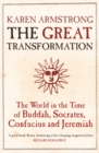 The Great Transformation : The World in the Time of Buddha, Socrates, Confucius and Jeremiah - Book