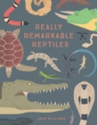 Really Remarkable Reptiles - Book