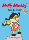 Molly Mischief Saves the World - eBook