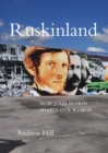 Ruskinland : How John Ruskin Shapes our World - Book