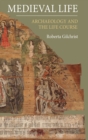 Medieval Life : Archaeology and the Life Course - Book