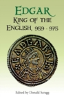Edgar, King of the English, 959-975 : New Interpretations - Book