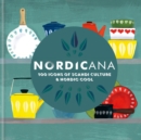 Nordicana : 100 Icons of Scandi Culture & Nordic Cool - eBook