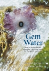 Gem Water : How to Prepare and Use More than 130 Crystal Waters for Therapeutic Treatments - eBook