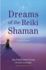 Dreams of the Reiki Shaman : Expanding Your Healing Power - Book