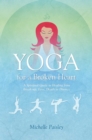 Yoga for a Broken Heart : A Spiritual Guide to Healing from Break-up, Loss, Death or Divorce - eBook