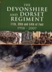 Devonshire and Dorset Regiment: 11th, 29th and 54th of Foot 1958-2007 - Book