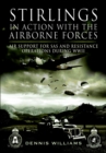 Stirlings in Action With the Airborne Forces: Air Support for Sas and Resistance Operations During Wwii - Book