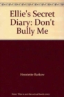 Ellie's Secret Diary : Don't Bully Me - Book