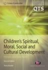 Children's Spiritual, Moral, Social and Cultural Development : Primary and Early Years - eBook