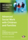 Advanced Social Work with Children and Families - eBook