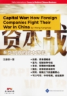 Capital War : How Foreign Companies Fight Their War in China - Book