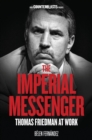 The Imperial Messenger : Thomas Friedman at Work - Book