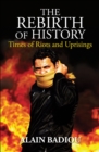 The Rebirth of History : Times of Riots and Uprisings - Book