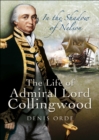 In the Shadow of Nelson : The Life of Admiral Lord Collingwood - eBook
