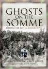 Ghosts on the Somme : Filming the Battle, June-July 1916 - eBook