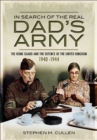 In Search of the Real Dad's Army : The Home Guard and the Defence of the United Kingdom, 1940-1944 - eBook