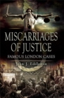 Miscarriages of Justice : Famous London Cases - eBook