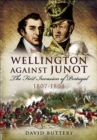 Wellington Against Junot : The First Invasion of Portugal, 1807-1808 - eBook
