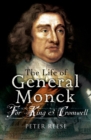 The Life of General George Monck : For King & Cromwell - eBook