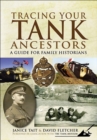 Tracing Your Tank Ancestors : A Guide for Family Historians - eBook