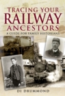 Tracing Your Railway Ancestors : A Guide for Family Historians - eBook