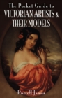 The Pocket Guide to Victorian Artists & Their Models - eBook