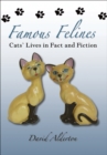 Famous Felines : Cats Lives in Fact and Fiction - eBook